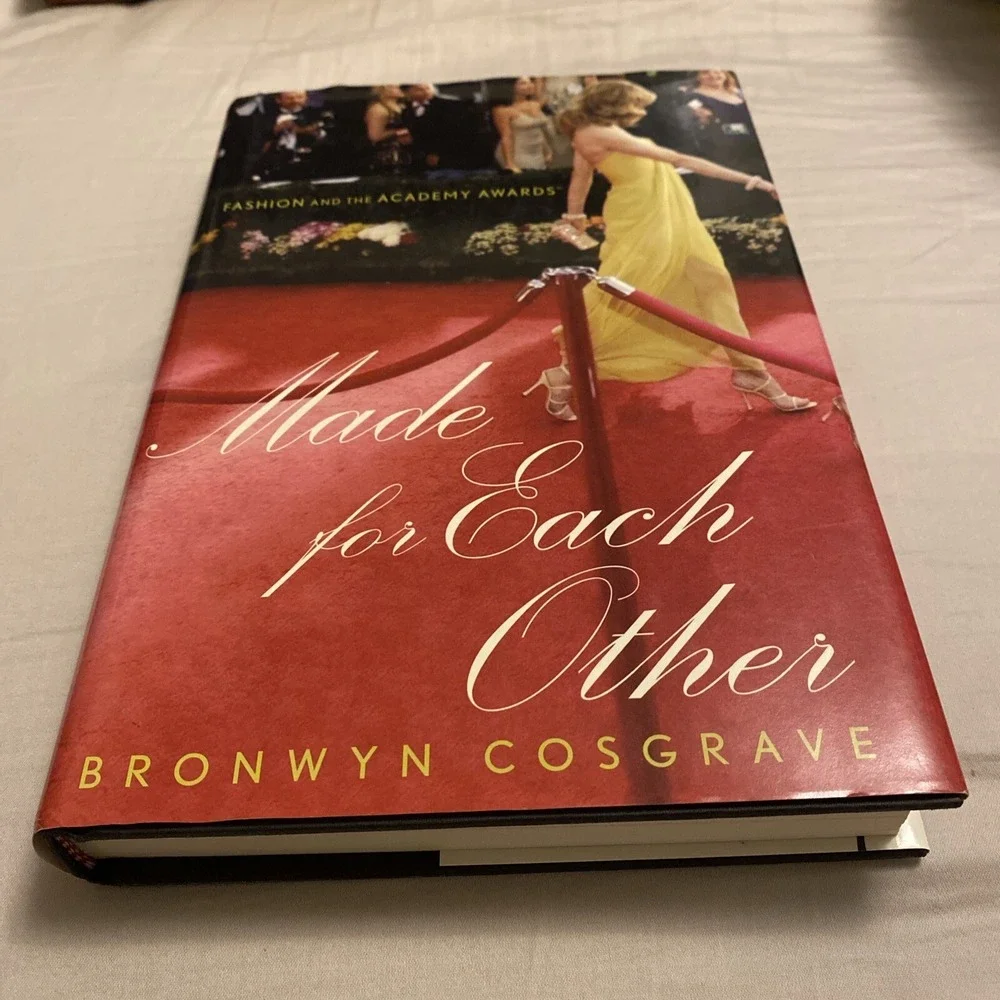 Made for Each Other : Fashion & the Academy Awards by Bronwyn Cosgrave (2007)